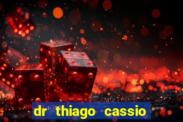 dr thiago cassio santos walmsley de lucena